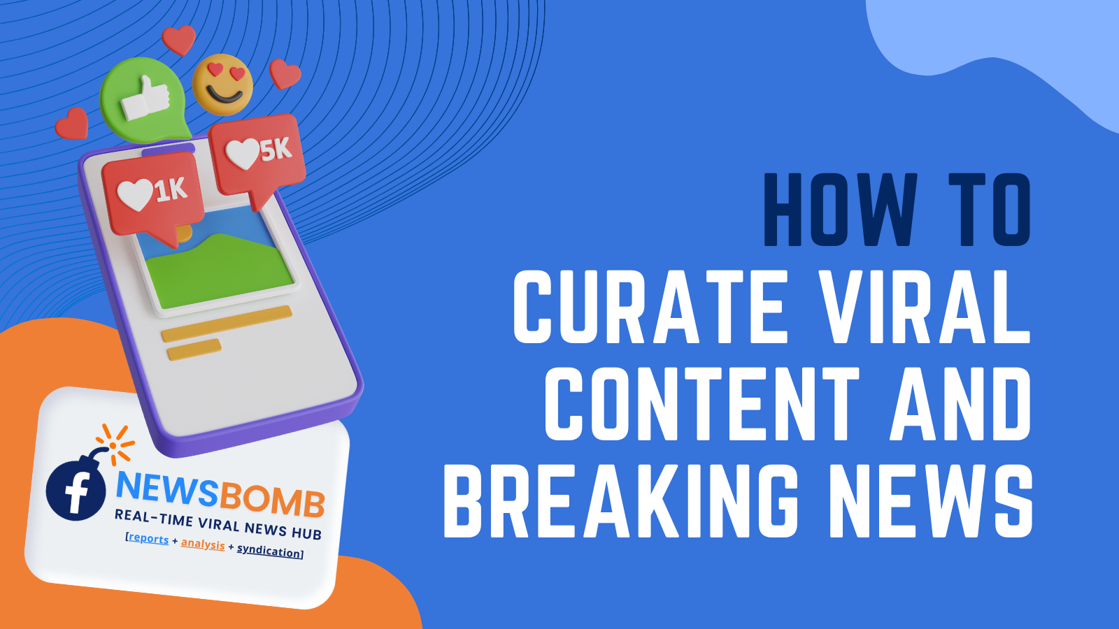 How To Curate Viral Content and Breaking News Using Newsbomb